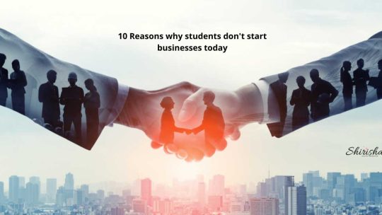 10 Reasons why students don't start businesses today